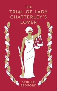 Cover image for The Trial Of Lady Chatterley's Lover