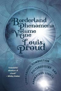 Cover image for Borderland Phenomena Volume One: Spontaneous Combustion, Poltergeistry and Anomalous Lights