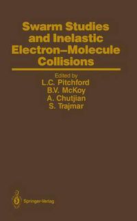 Cover image for Swarm Studies and Inelastic Electron-Molecule Collisions: Proceedings of the Meeting of the Fourth International Swarm Seminar and the Inelastic  Electron-Molecule Collisions Symposium, July 19-23, 1985, Tahoe City, California, USA