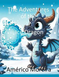 Cover image for The Adventures of the Ice Dragon