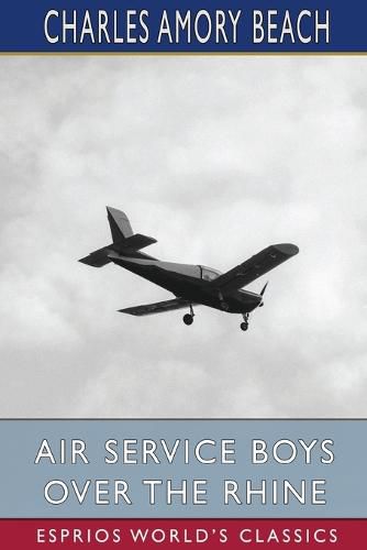 Air Service Boys Over the Rhine (Esprios Classics)