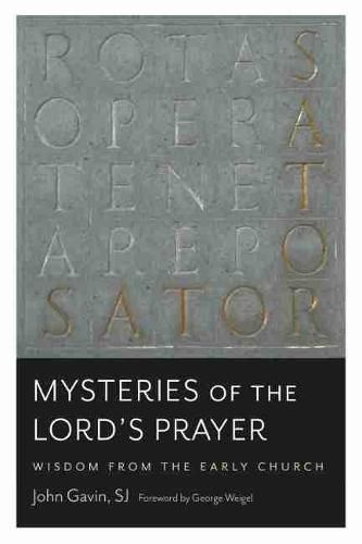 Mysteries of the Lord's Prayer: Wisdom from the Early Church