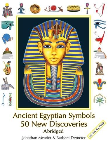 Cover image for Ancient Egyptian Symbols: 50 New Discoveries: Abridged edition