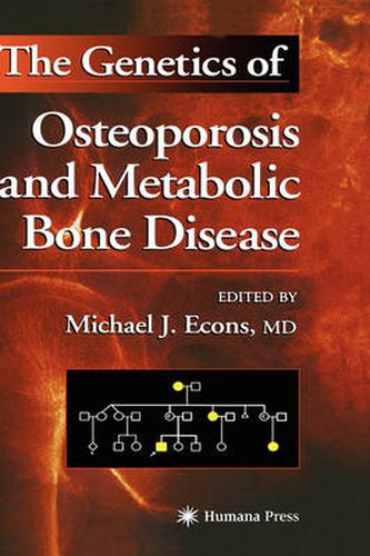 Cover image for The Genetics of Osteoporosis and Metabolic Bone Disease