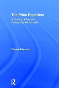 Cover image for The Price Reporters: A Guide to PRAs and Commodity Benchmarks