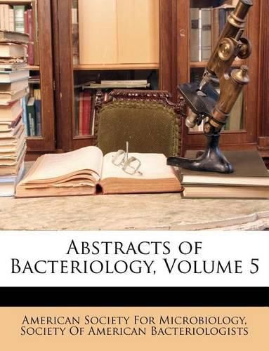 Cover image for Abstracts of Bacteriology, Volume 5