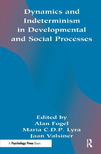 Cover image for Dynamics and indeterminism in Developmental and Social Processes