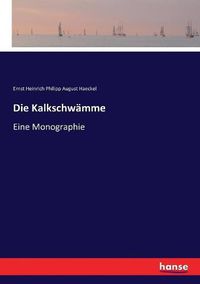 Cover image for Die Kalkschwamme: Eine Monographie