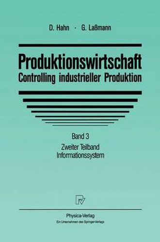 Cover image for Produktionswirtschaft - Controlling industrieller Produktion: Band 3 Zweiter Teilband Informationssystem