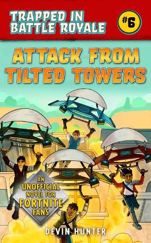 Attack from Tilted Towers: An Unofficial Novel for Fans of Fortnite