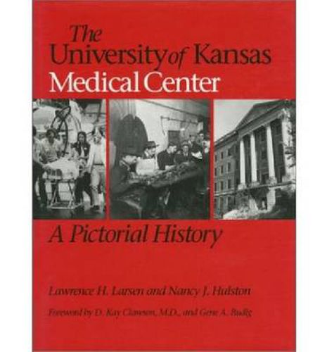 The University of Kansas Medical Center: A Pictorial History