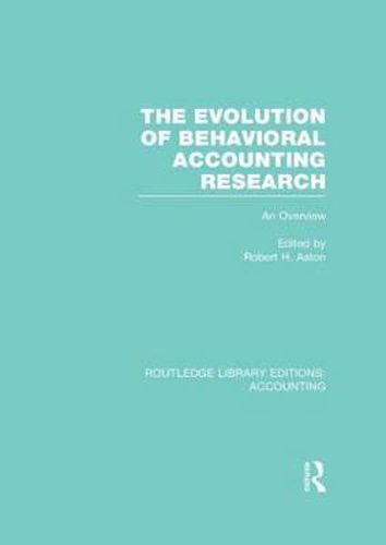 Cover image for The Evolution of Behavioral Accounting Research (RLE Accounting): An Overview