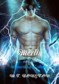 Cover image for Merlin and the Unearthing of Arthur