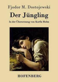 Cover image for Der Jungling: In der UEbersetzung von Korfiz Holm