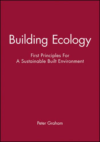 Cover image for Building Ecology: First Principles for a Sustainable Built Environment