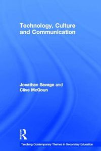 Cover image for Teaching Contemporary Themes in Secondary Education: Technology, Culture and Communication