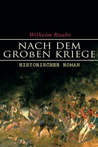 Nach dem Gro en Kriege: Historischer Roman