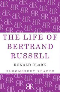 Cover image for The Life of Bertrand Russell