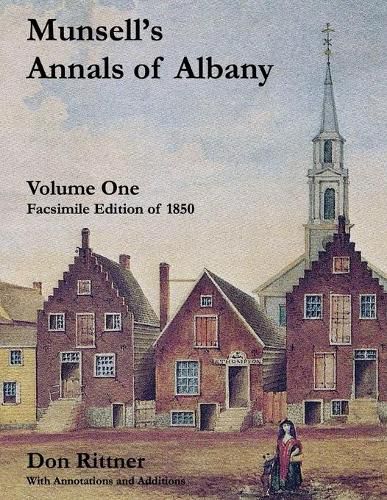 Munsell's Annals of Albany, 1850 Volume One: With Annotations and Additions