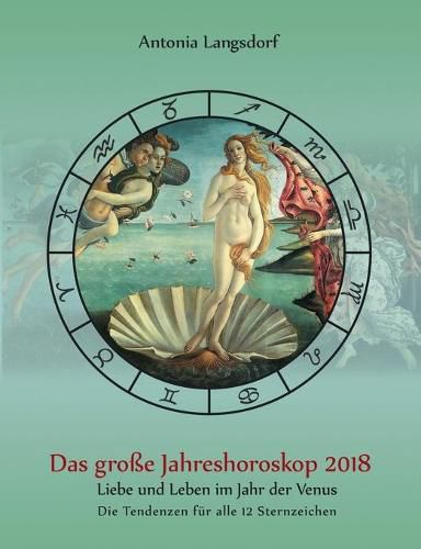 Cover image for Das grosse Jahreshoroskop 2018: Liebe und Leben im Jahr der Venus