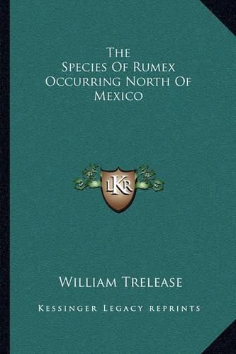 The Species of Rumex Occurring North of Mexico