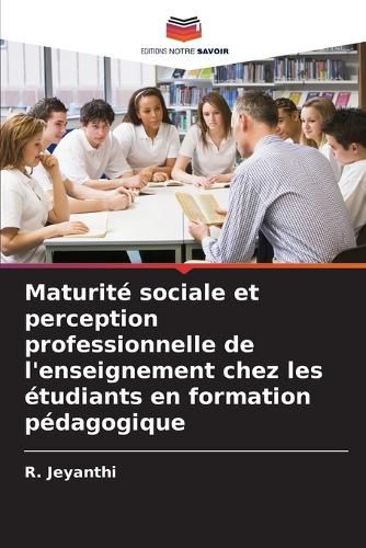 Cover image for Maturite sociale et perception professionnelle de l'enseignement chez les etudiants en formation pedagogique