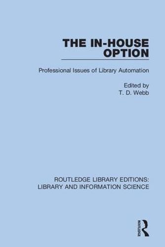 Cover image for The In-House Option: Professional Issues of Library Automation