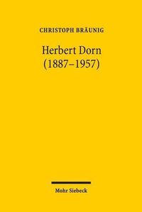 Cover image for Herbert Dorn (1887-1957): Pionier und Wegbereiter im Internationalen Steuerrecht