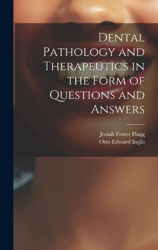 Cover image for Dental Pathology and Therapeutics in the Form of Questions and Answers