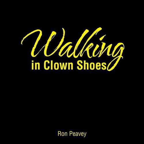 Cover image for Walking in Clown Shoes