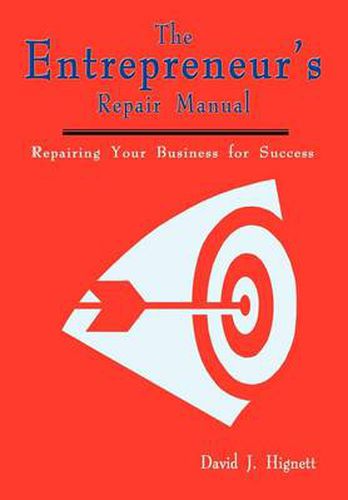 Cover image for The Entrepreneur's Repair Manual: Repairing Your Business for Success