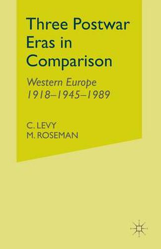 Three Postwar Eras in Comparison: Western Europe 1918-1945-1989