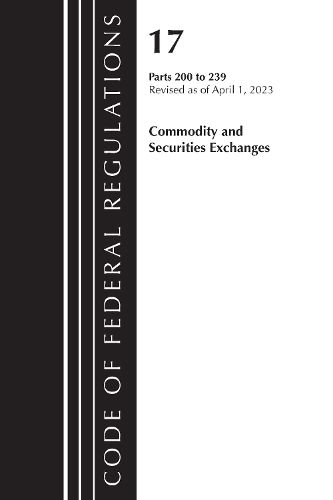 Cover image for Code of Federal Regulations, Title 17 Commodity and Securities Exchanges 200-239 2023