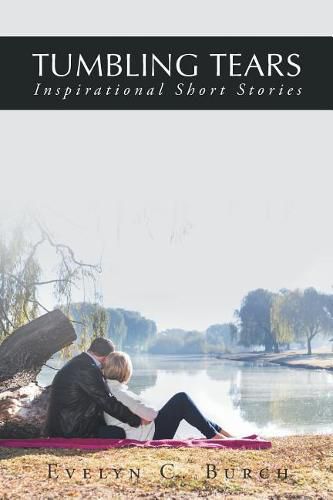 Tumbling Tears: Inspirational Short Stories