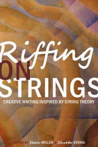 Cover image for Riffing on Strings: Creative Writing Inspired by String Theory