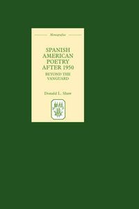 Cover image for Spanish American Poetry after 1950: Beyond the Vanguard