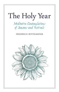 Cover image for The Holy Year: Meditative Contemplations of Seasons and Festivals