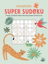 Cover image for KindKids Sudoku: A Super-Cute Book of Brain-Boosting Puzzles for Kids 6 & Up