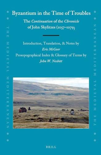 Byzantium in the Time of Troubles: The Continuation of the Chronicle of John Skylitzes (1057-1079)