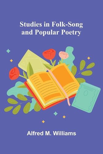 Cover image for Studies in Folk-Song and Popular Poetry