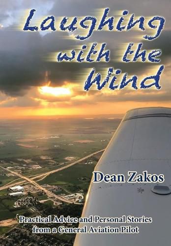 Cover image for Laughing with the Wind: Practical Advice and Personal Stories from a General Aviation Pilot