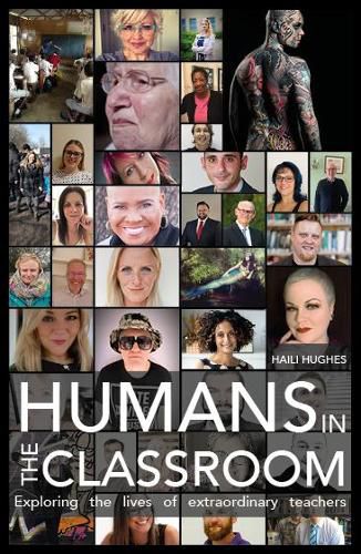 Cover image for Humans in the Classroom: Exploring the lives of extraordinary teachers