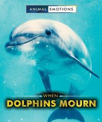 Cover image for When Dolphins Mourn