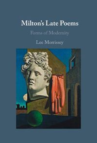 Cover image for Milton's Late Poems: Forms of Modernity