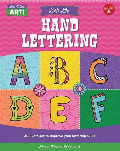 Cover image for Let's Do Hand Lettering: More Than 30 Exercises to Improve Your Lettering Skills