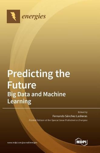 Cover image for Predicting the Future: Big Data and Machine Learning