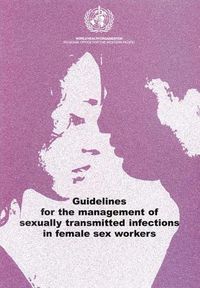Cover image for Guidelines for the Management of Sexually Transmitted Infections in Female Sex Workers