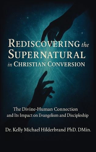 Cover image for Rediscovering the Supernatural in Christian Conversion