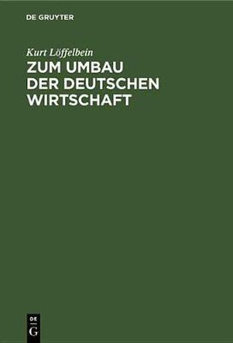 Cover image for Zum Umbau Der Deutschen Wirtschaft: Betriebsprobleme Des Unternehmers