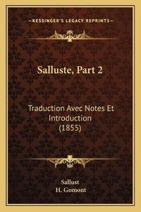 Cover image for Salluste, Part 2: Traduction Avec Notes Et Introduction (1855)